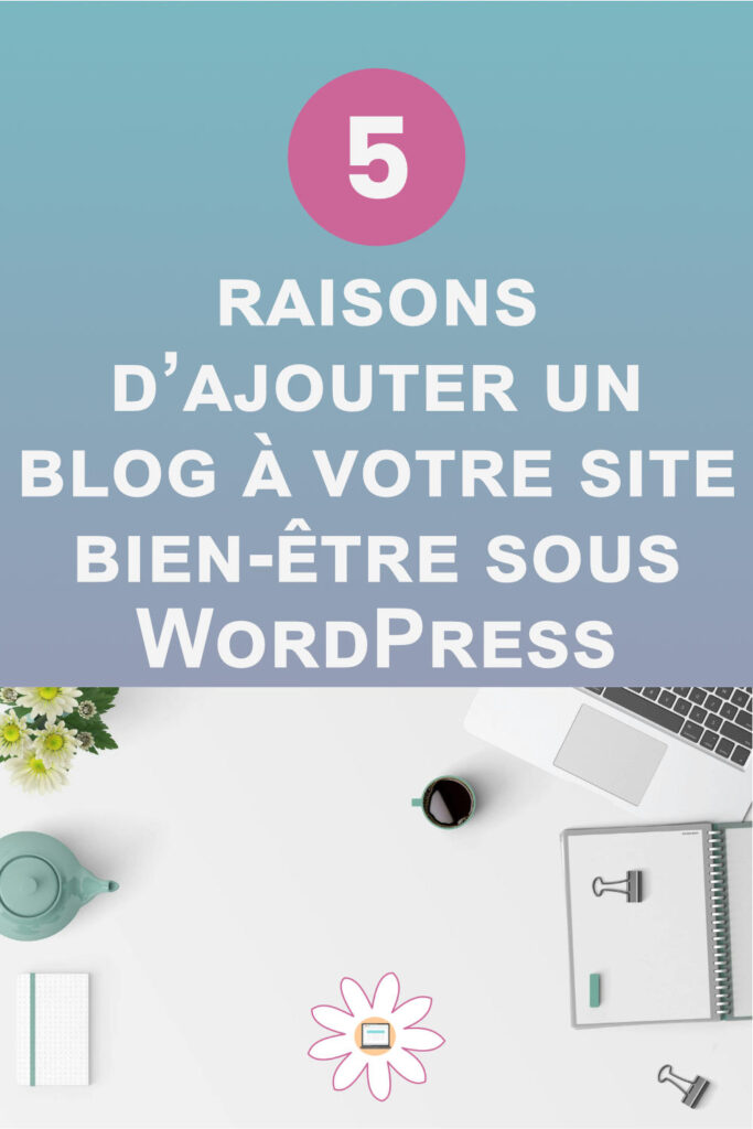 raisons blog bien etre wordpress
