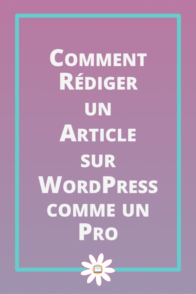 comment rediger article wordpress