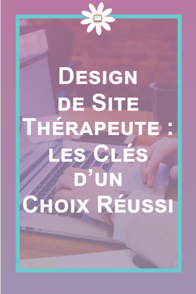 design site therapeute choix reussi