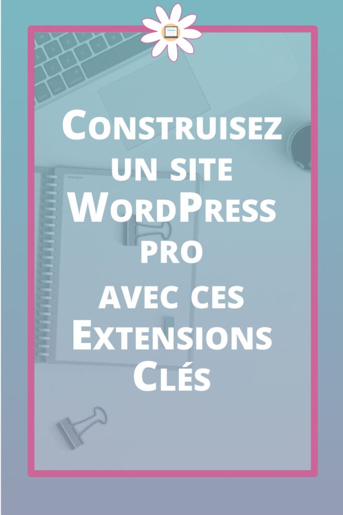 construire site wordpress pro extensions