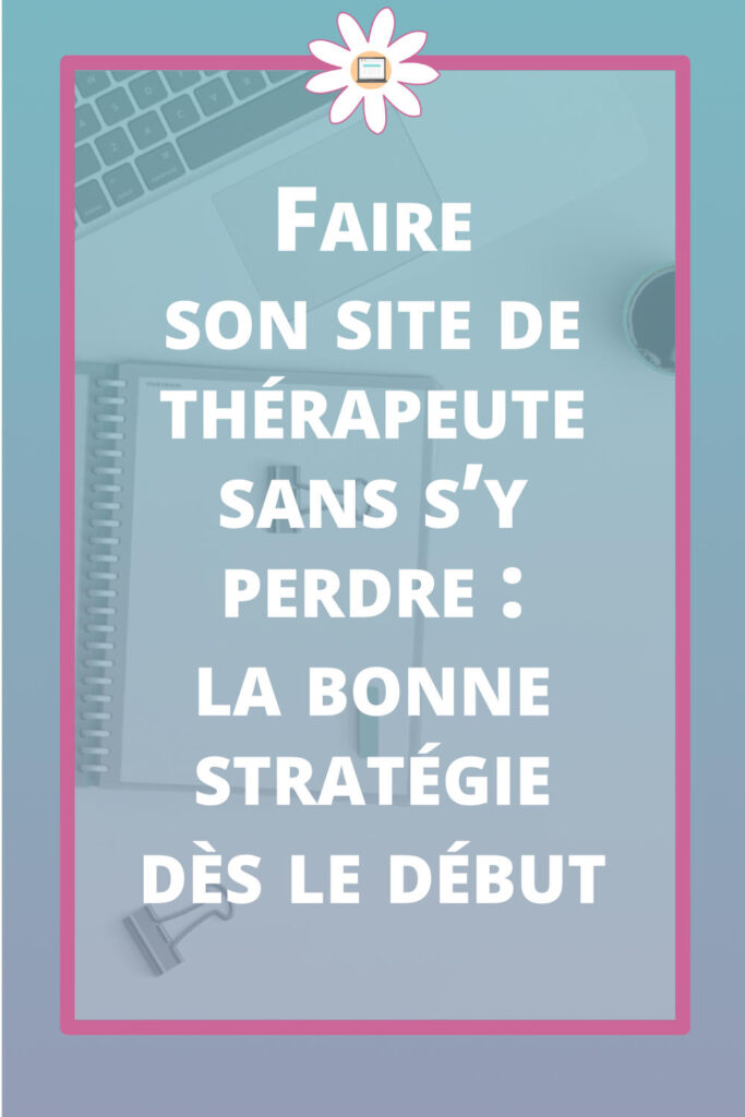 faire site thérapeute bonne stratégie