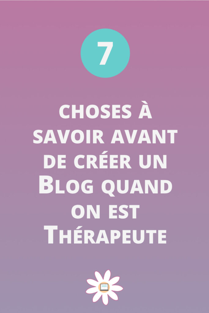 choses à savoir créer blog thérapeute